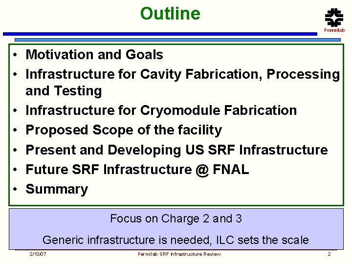 Outline • Motivation and Goals • Infrastructure for Cavity Fabrication, Processing and Testing •