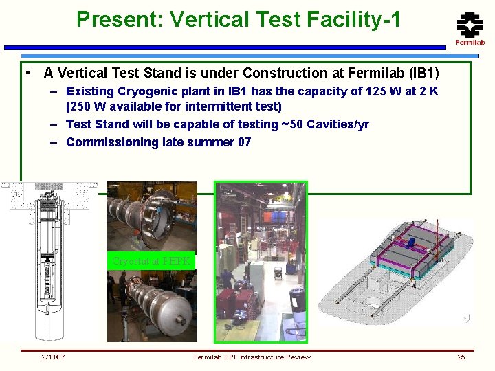 Present: Vertical Test Facility-1 • A Vertical Test Stand is under Construction at Fermilab