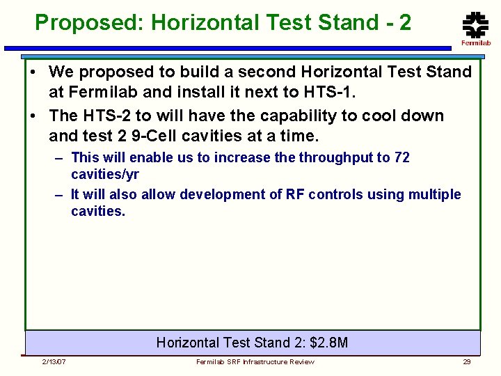 Proposed: Horizontal Test Stand - 2 • We proposed to build a second Horizontal