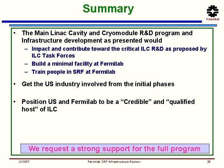 Summary • The Main Linac Cavity and Cryomodule R&D program and Infrastructure development as