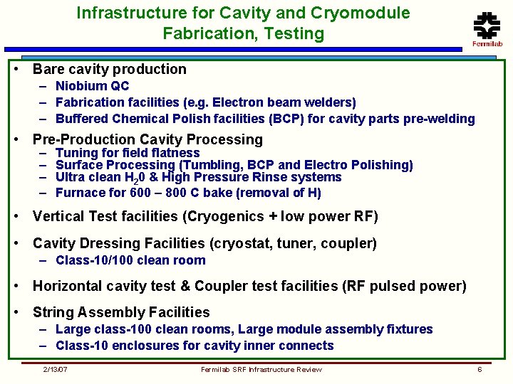 Infrastructure for Cavity and Cryomodule Fabrication, Testing • Bare cavity production – Niobium QC
