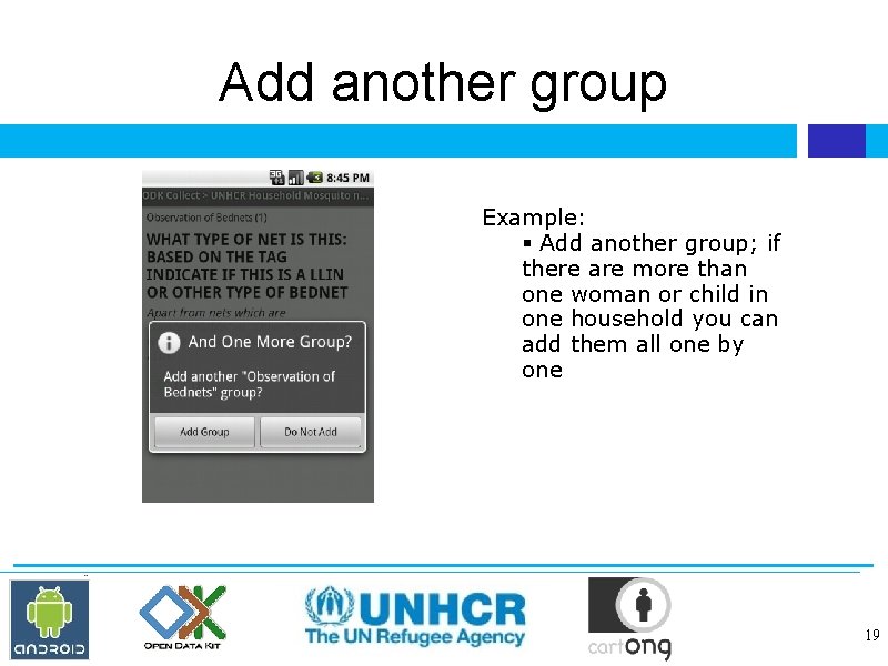 Add another group Example: Add another group; if there are more than one woman