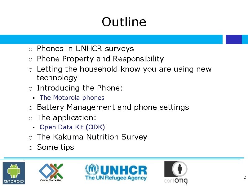 Outline o Phones in UNHCR surveys o Phone Property and Responsibility o Letting the