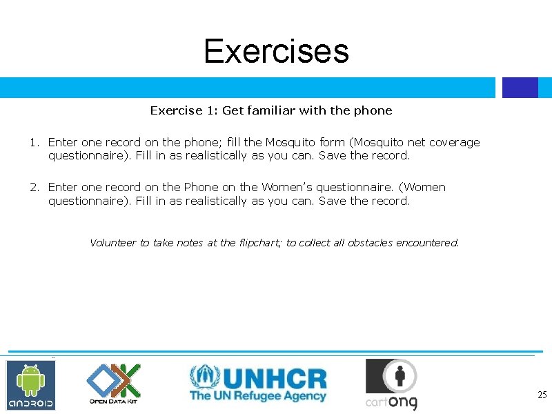 Exercises Exercise 1: Get familiar with the phone 1. Enter one record on the