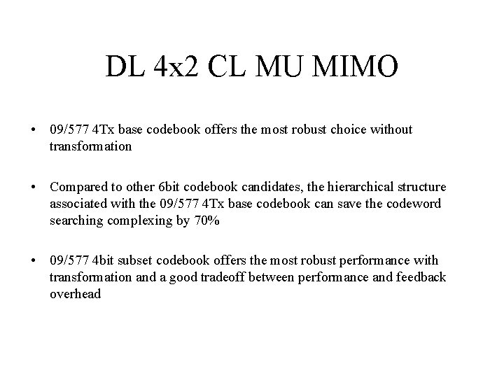 DL 4 x 2 CL MU MIMO • 09/577 4 Tx base codebook offers