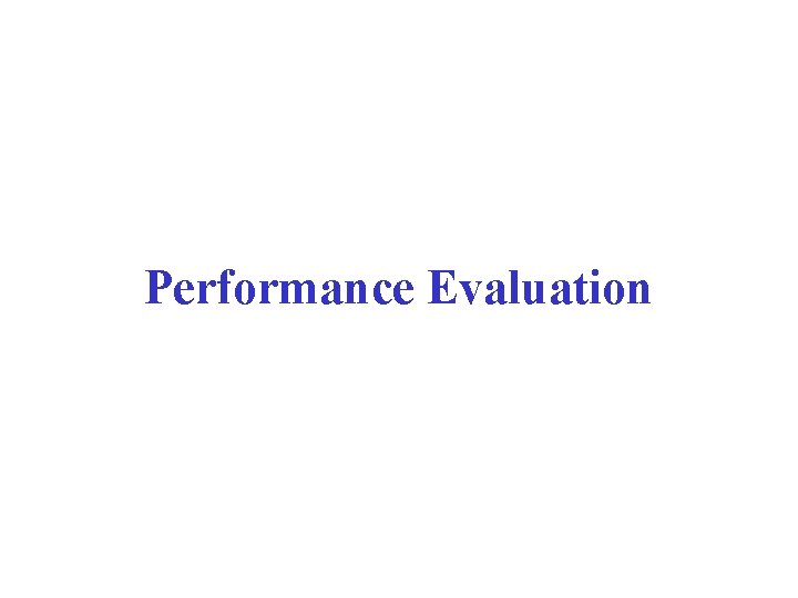Performance Evaluation 