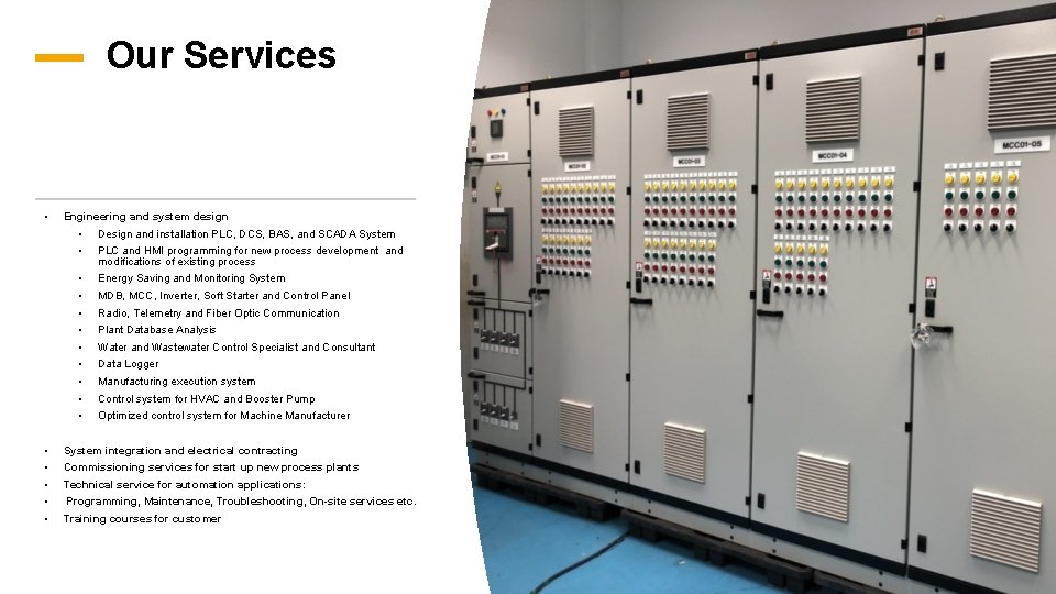 Our Services • • • Engineering and system design • • Design and installation