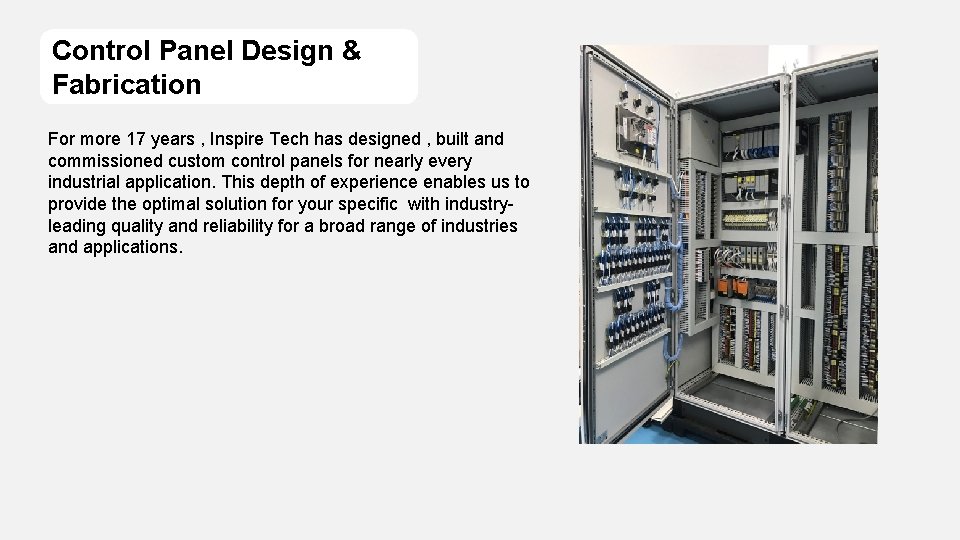 Control Panel Design & Fabrication For more 17 years , Inspire Tech has designed