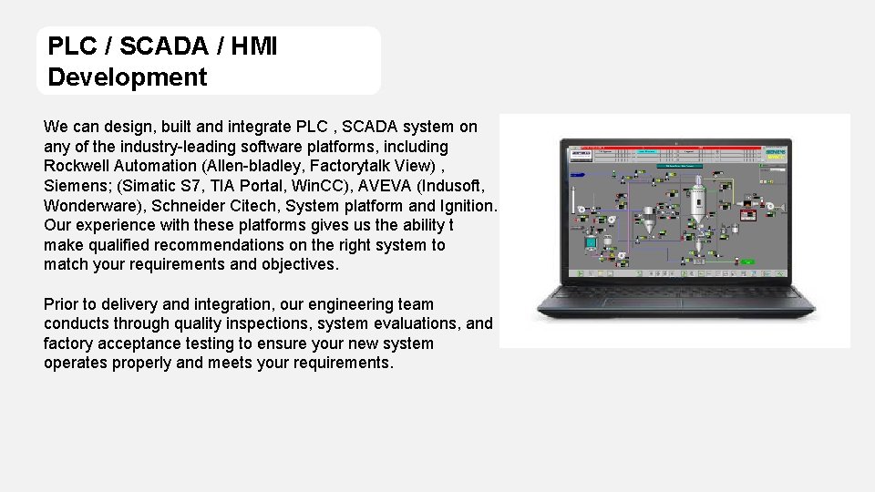 PLC / SCADA / HMI Development We can design, built and integrate PLC ,