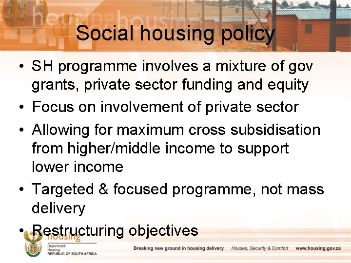 Social housing policy • SH programme involves a mixture of gov grants, private sector