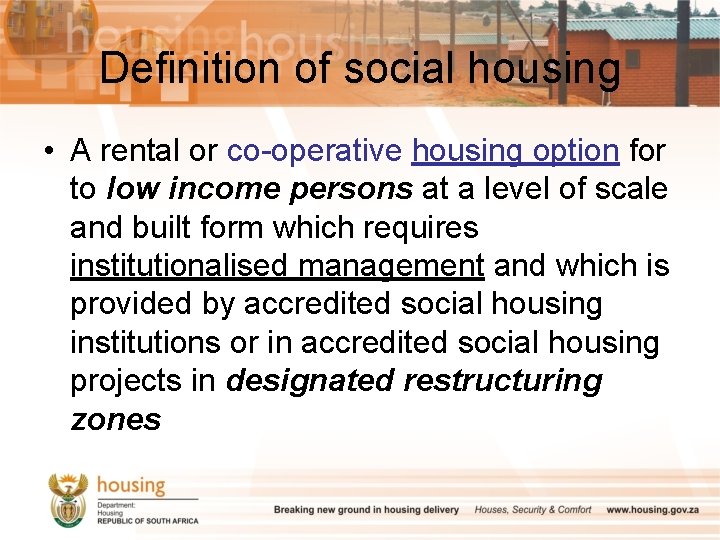 Definition of social housing • A rental or co-operative housing option for to low