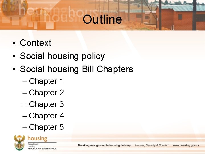 Outline • Context • Social housing policy • Social housing Bill Chapters – Chapter
