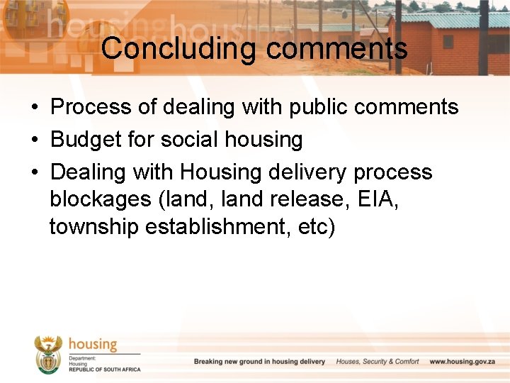 Concluding comments • Process of dealing with public comments • Budget for social housing
