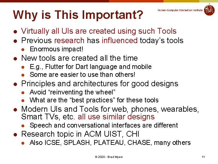 Why is This Important? l l Virtually all UIs are created using such Tools