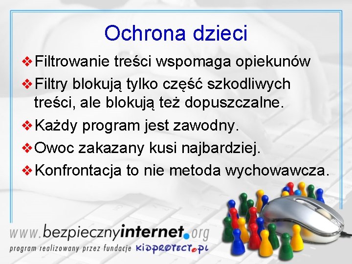 Ochrona dzieci v Filtrowanie treści wspomaga opiekunów v Filtry blokują tylko część szkodliwych treści,