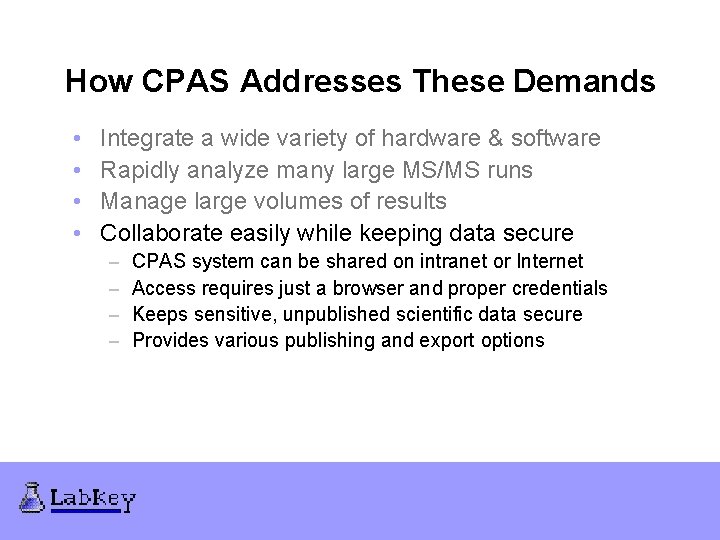 How CPAS Addresses These Demands • • Integrate a wide variety of hardware &