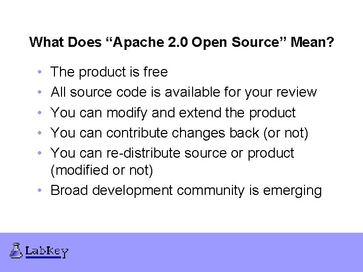 What Does “Apache 2. 0 Open Source” Mean? • • • The product is