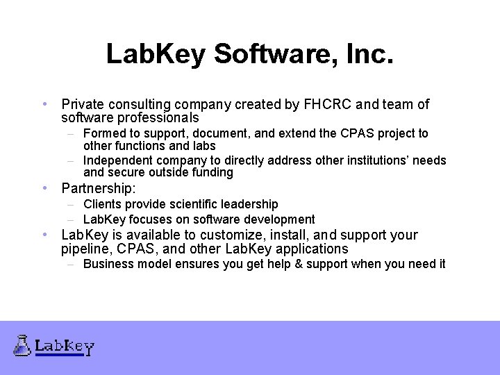 Lab. Key Software, Inc. • Private consulting company created by FHCRC and team of