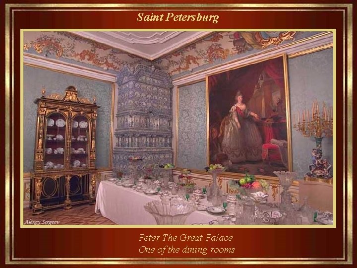 Saint Petersburg Peter The Great Palace One of the dining rooms 