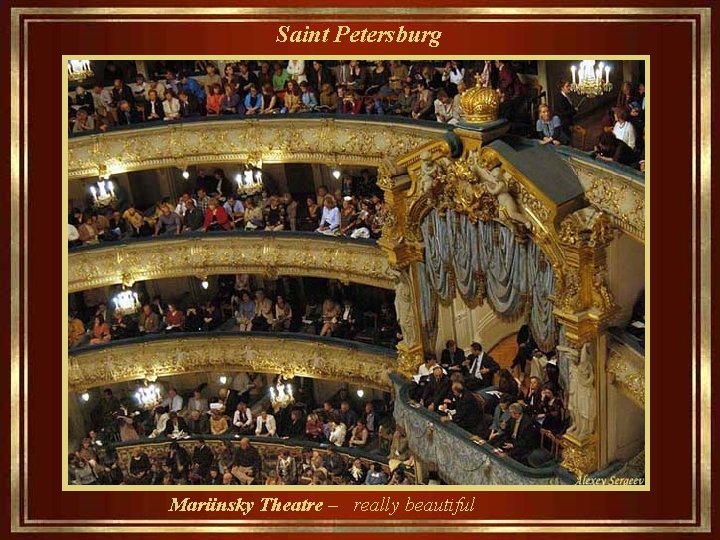 Saint Petersburg Mariinsky Theatre – really beautiful 