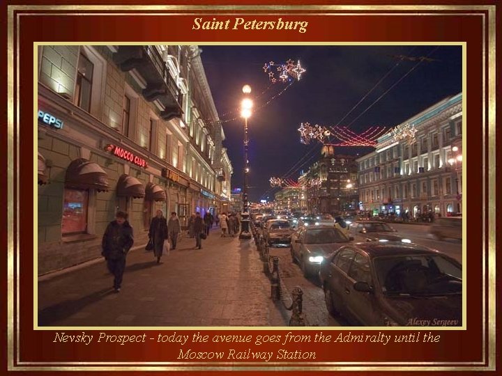 Saint Petersburg Nevsky Prospect - today the avenue goes from the Admiralty until the