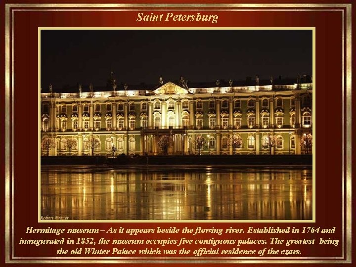 Saint Petersburg Hermitage museum – As it appears beside the flowing river. Established in