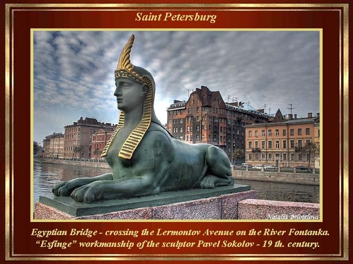 Saint Petersburg Egyptian Bridge - crossing the Lermontov Avenue on the River Fontanka. “Esfínge”