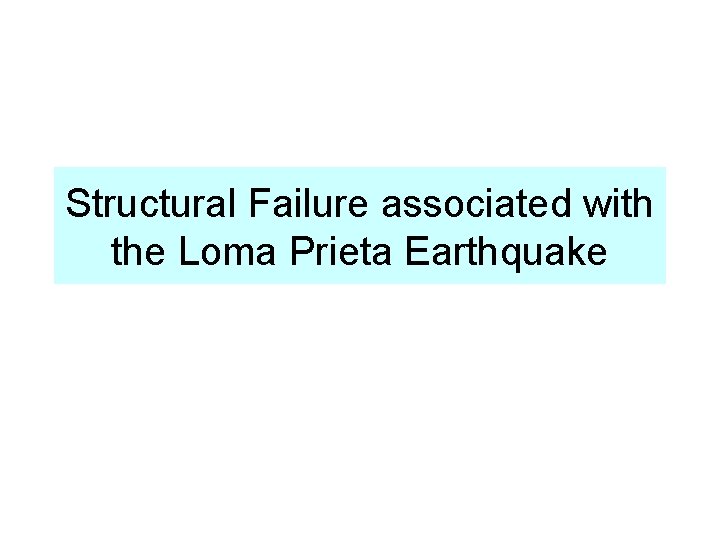 Structural Failure associated with the Loma Prieta Earthquake 