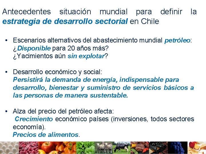 Antecedentes situación mundial para definir estrategia de desarrollo sectorial en Chile la • Escenarios