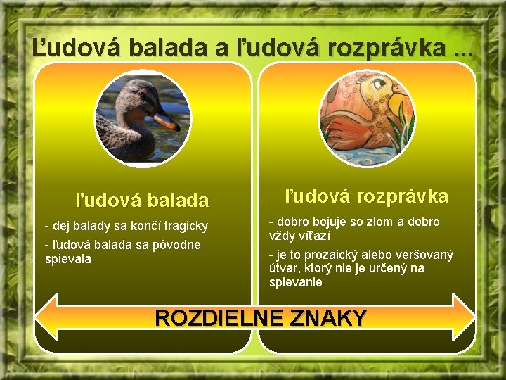 Ľudová balada a ľudová rozprávka. . . ľudová balada ľudová rozprávka - dej balady