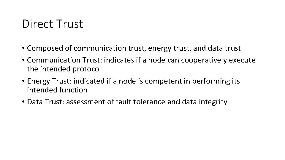 Direct Trust • Composed of communication trust, energy trust, and data trust • Communication