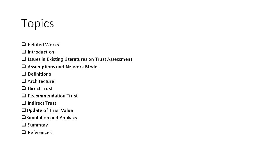 Topics q Related Works q Introduction q Issues in Existing Literatures on Trust Assessment