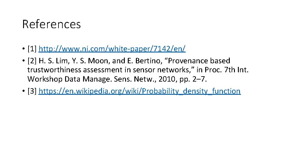 References • [1] http: //www. ni. com/white-paper/7142/en/ • [2] H. S. Lim, Y. S.