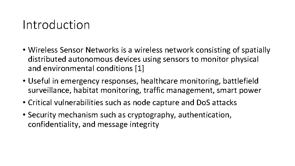 Introduction • Wireless Sensor Networks is a wireless network consisting of spatially distributed autonomous