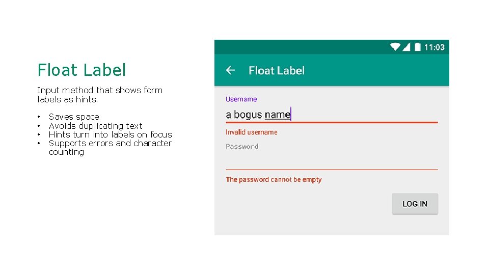 Float Label Input method that shows form labels as hints. • • Saves space