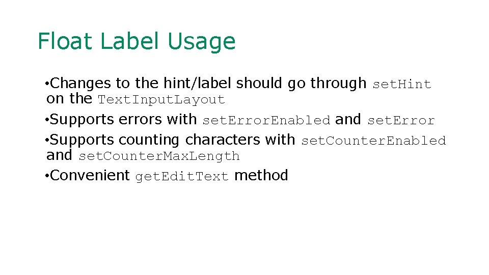 Float Label Usage • Changes to the hint/label should go through set. Hint on