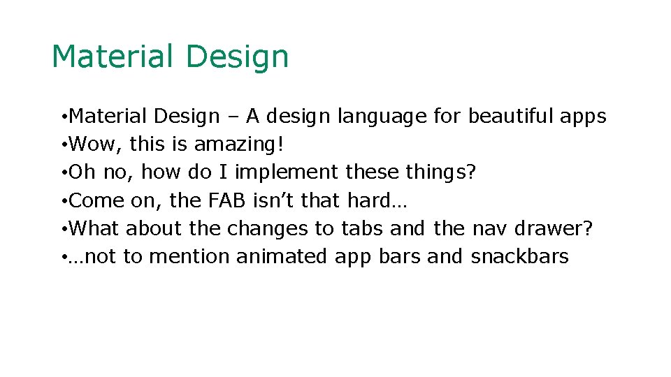 Material Design • Material Design – A design language for beautiful apps • Wow,