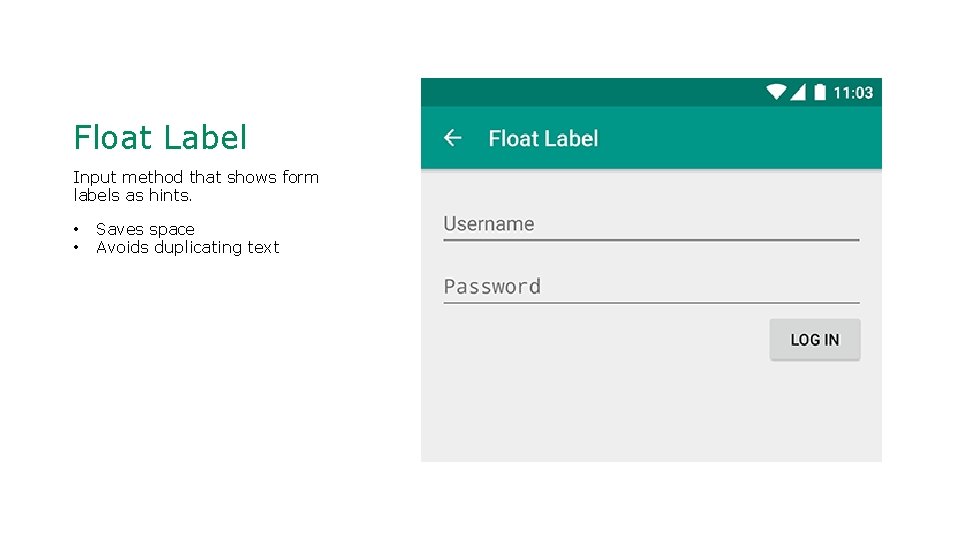 Float Label Input method that shows form labels as hints. • • Saves space