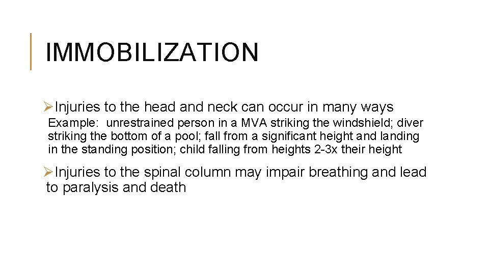 IMMOBILIZATION ØInjuries to the head and neck can occur in many ways Example: unrestrained