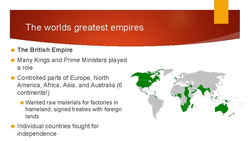 The worlds greatest empires The British Empire Many Kings and Prime Ministers played a