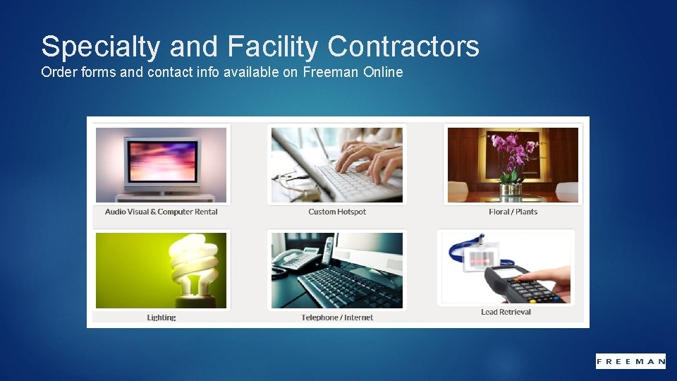 Specialty and Facility Contractors Order forms and contact info available on Freeman Online 