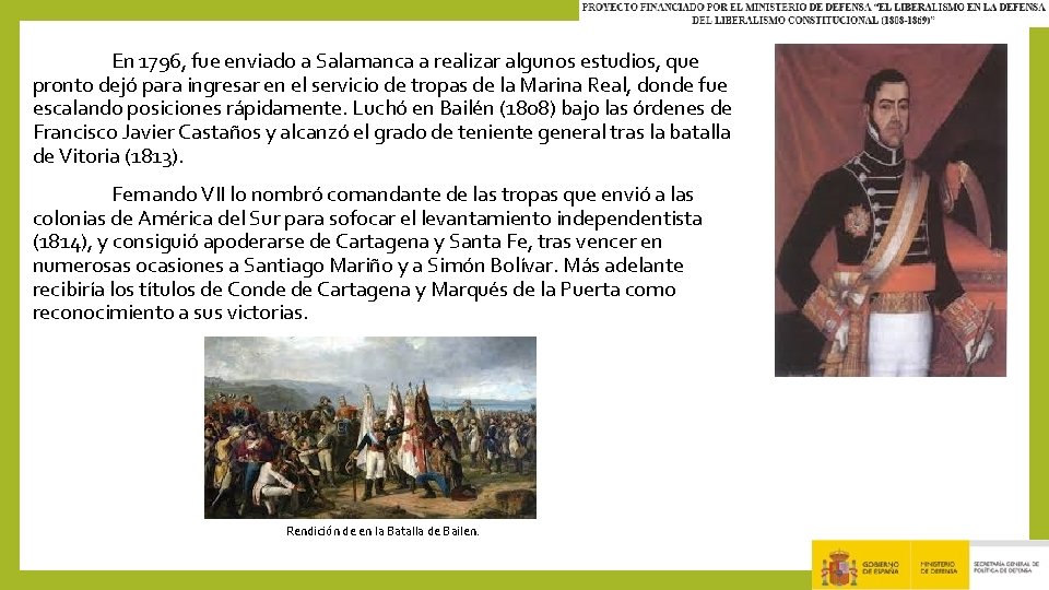 En 1796, fue enviado a Salamanca a realizar algunos estudios, que pronto dejó para