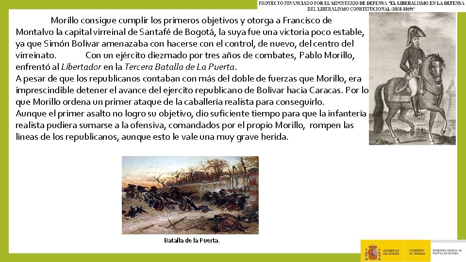 Morillo consigue cumplir los primeros objetivos y otorga a Francisco de Montalvo la capital