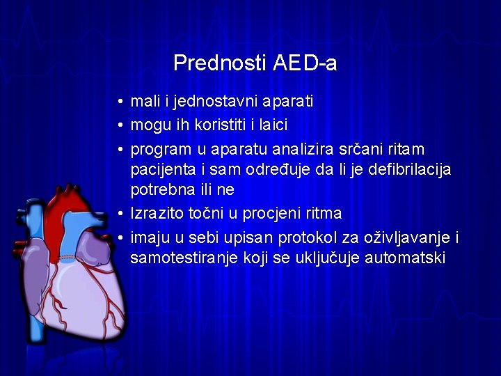 Prednosti AED-a • mali i jednostavni aparati • mogu ih koristiti i laici •