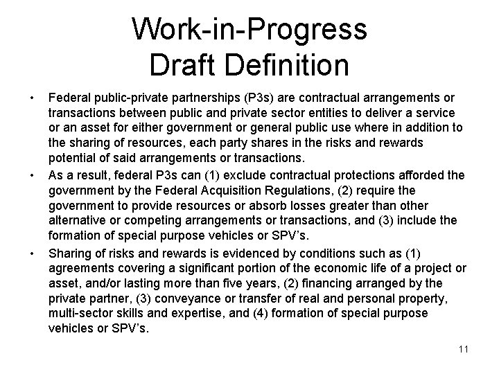 Work-in-Progress Draft Definition • • • Federal public-private partnerships (P 3 s) are contractual