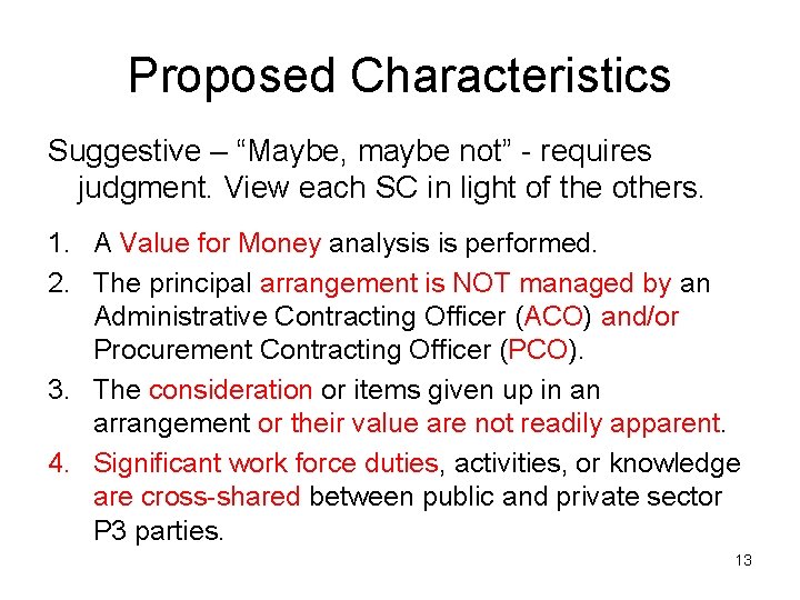 Proposed Characteristics Suggestive – “Maybe, maybe not” - requires judgment. View each SC in