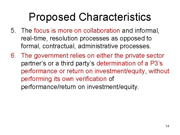 Proposed Characteristics 5. The focus is more on collaboration and informal, real-time, resolution processes