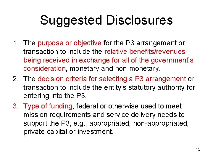 Suggested Disclosures 1. The purpose or objective for the P 3 arrangement or transaction