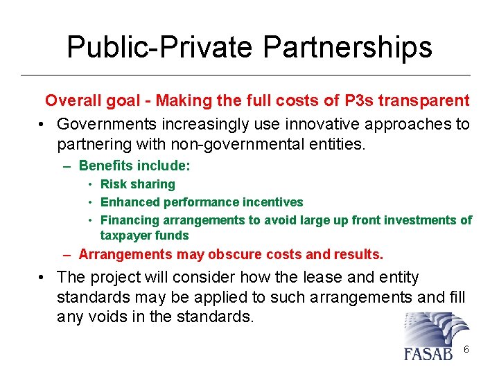 Public-Private Partnerships Overall goal - Making the full costs of P 3 s transparent