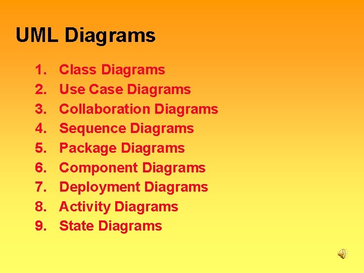 UML Diagrams 1. 2. 3. 4. 5. 6. 7. 8. 9. Class Diagrams Use